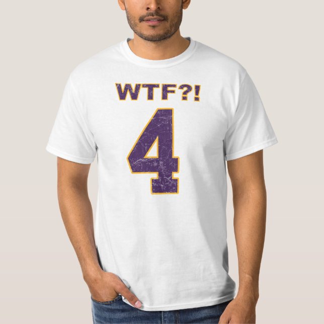 #4 WTF?! Brett Favre? Vikings? T-shirt (Framsida)