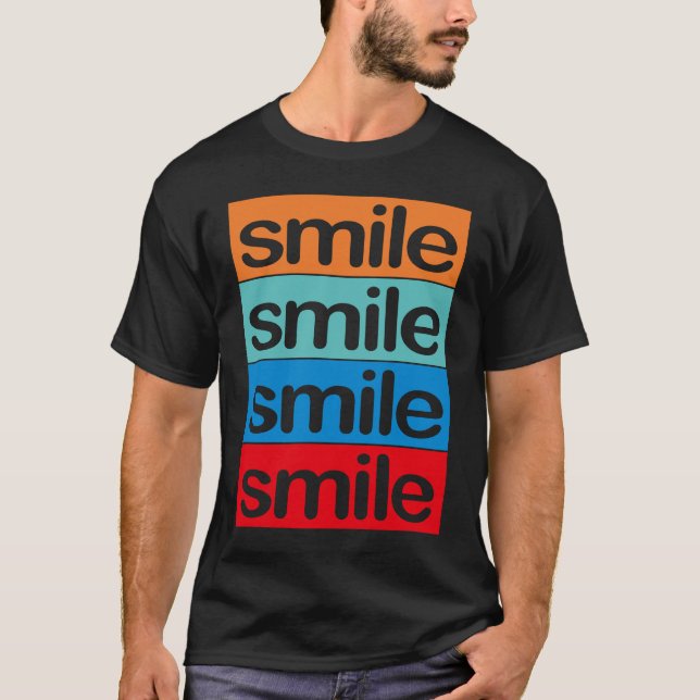 4 x smile Colourful, beautiful, positive  saying T Shirt (Framsida)