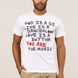 4DJS God is a dj life is a dancefloor T Shirt
