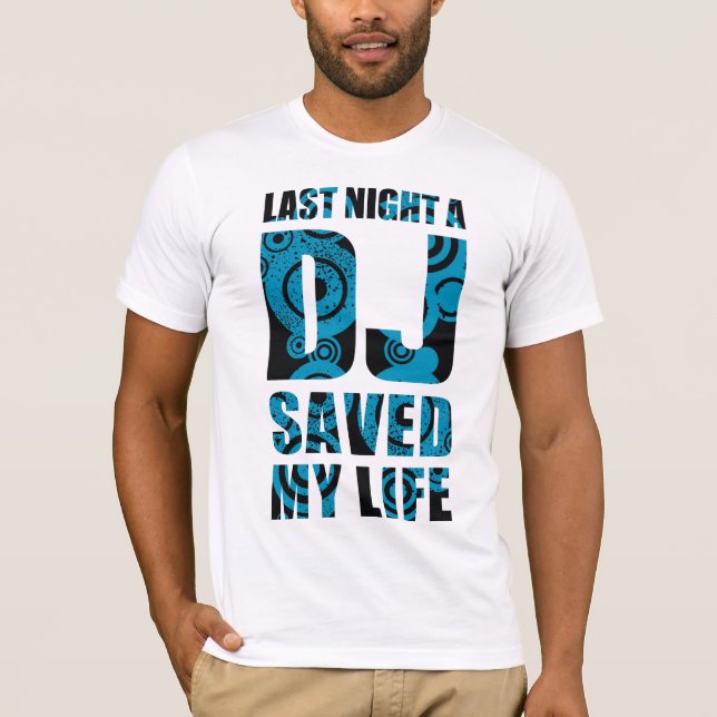 4DJS Last Night a DJ save my life T-shirt (Framsida)