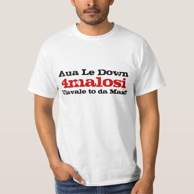 4malosi Aua Le Besegra, Ulavale till max da!!! , T-shirt (Framsida)