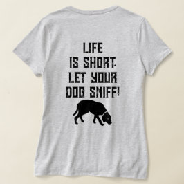 4PawsAdrift Life är kort.Låt din hund snif.VNeck T Shirt