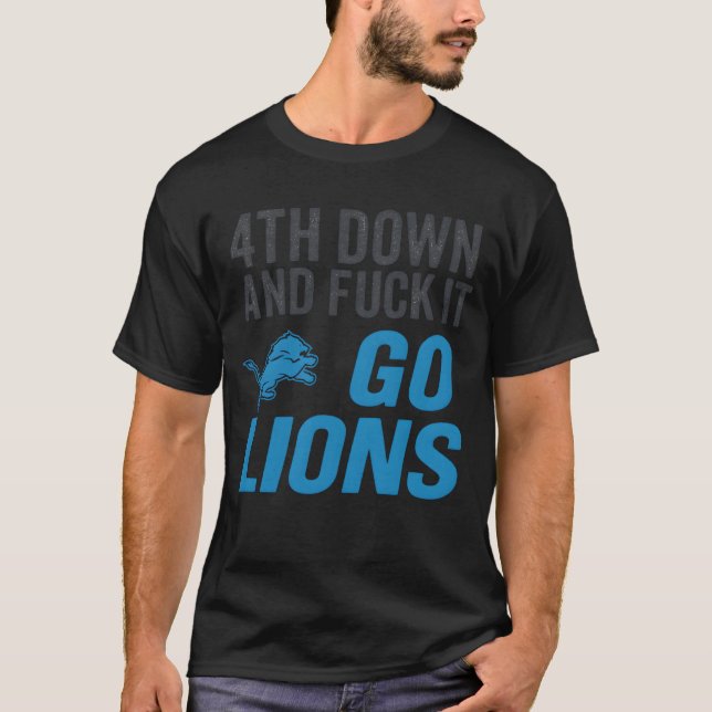 4th Down and FCK It Go Lions T Shirt (Framsida)