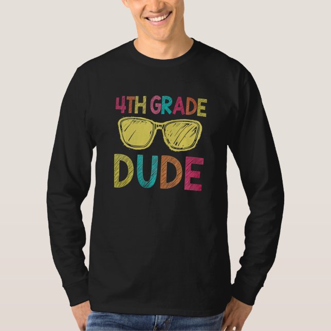 4th Grade Dude   Back To School  4th Grade T Shirt (Framsida)