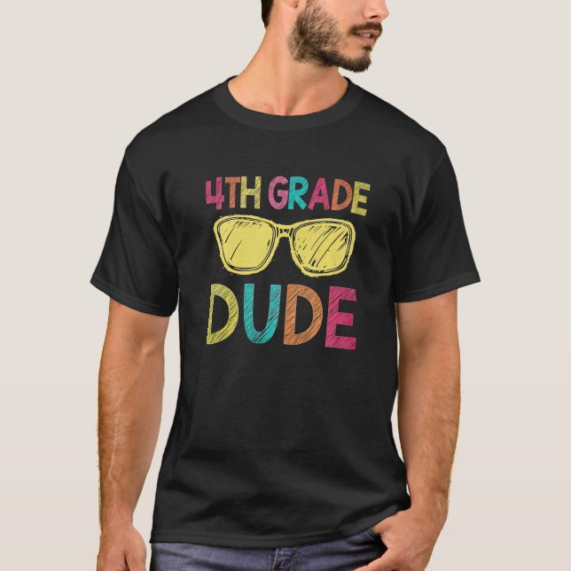 4th Grade Dude   Back To School  4th Grade T Shirt (Framsida)