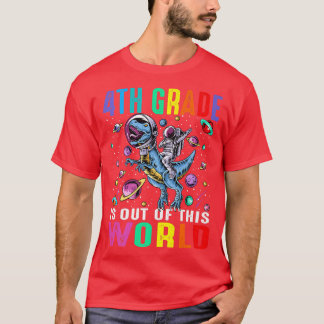 4th Grade Is Out Of This World Astronaut Dinosaur  T Shirt