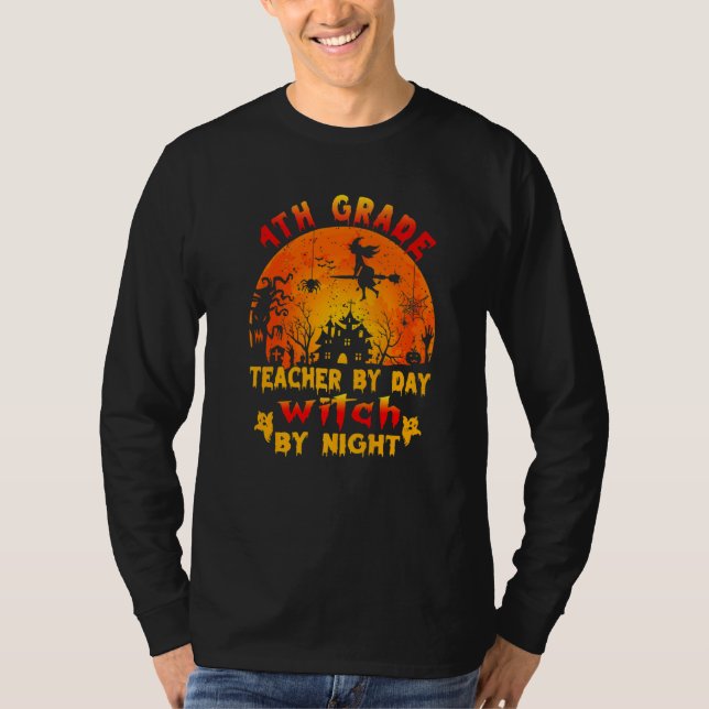 4th Grade Teacher By Day Witch By Night Costume Ha T Shirt (Framsida)