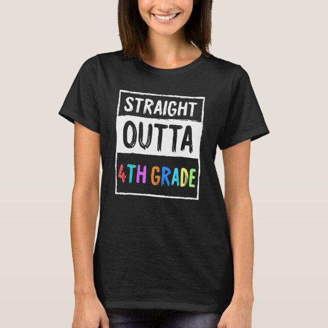 4th Grader Trendy School Gift Straight Outta 4th G T Shirt (Framsida)