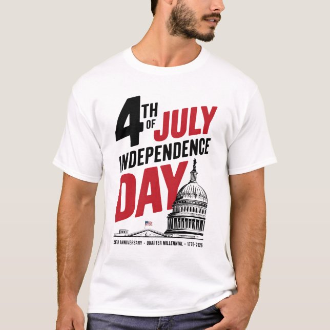 4th of July 250th Anniversary Independence Day T Shirt (Framsida)