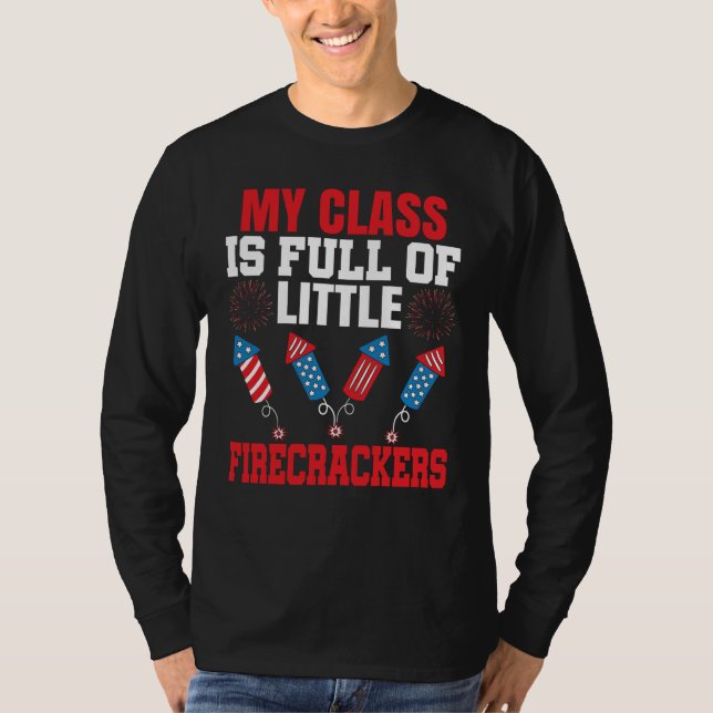 4th Of July Class Is Full Of Firecrackers Patrioti T Shirt (Framsida)