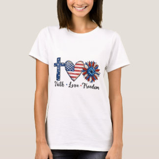 4th of July Faith Love Freedom T Shirt
