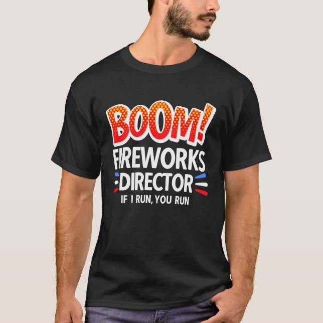 4th of July Fireworks Director Boom Squad Pyro Hus T Shirt (Framsida)