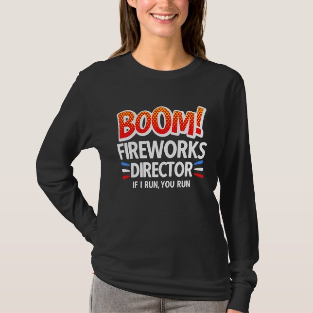 4th of July Fireworks Director Boom Squad Pyro Hus T Shirt (Framsida)