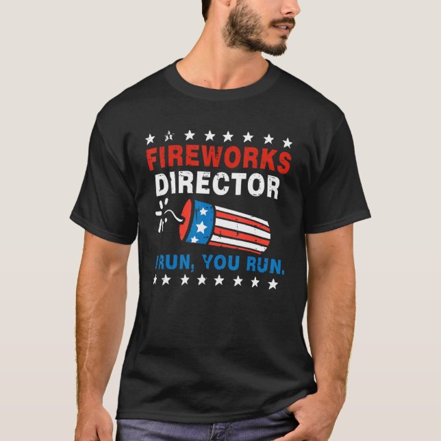 4th Of July Fireworks Director I Run You Run T Shirt (Framsida)