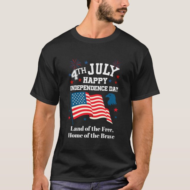 4th of July Happy Independence Day, Land of fire  T Shirt (Framsida)