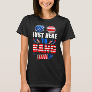 4th Of July I m Just Here To Bang USA Flag Sunglas T Shirt