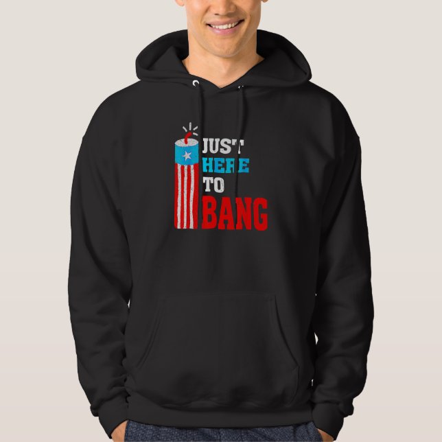 4th Of July Just Here To Bang American Flag Firewo Hoodie (Framsida)