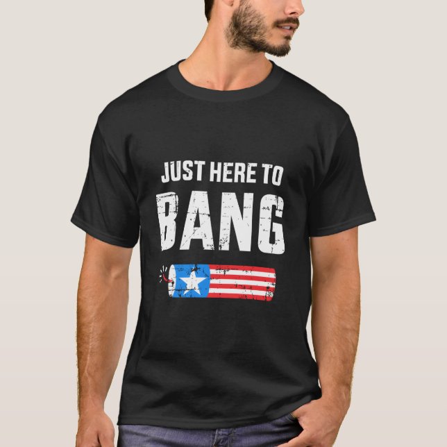 4Th Of July Just Here To Bang With Firecracker T Shirt (Framsida)