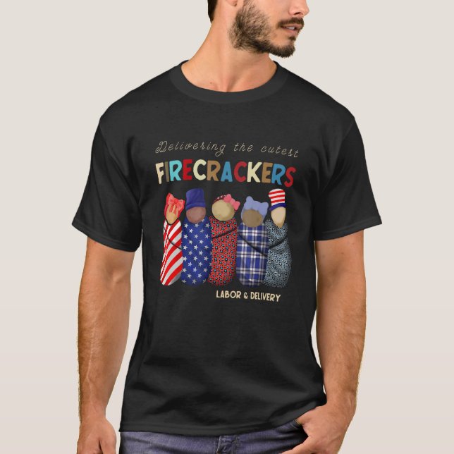4th Of July Labor And Delivery Nurse Firecracker B T Shirt (Framsida)