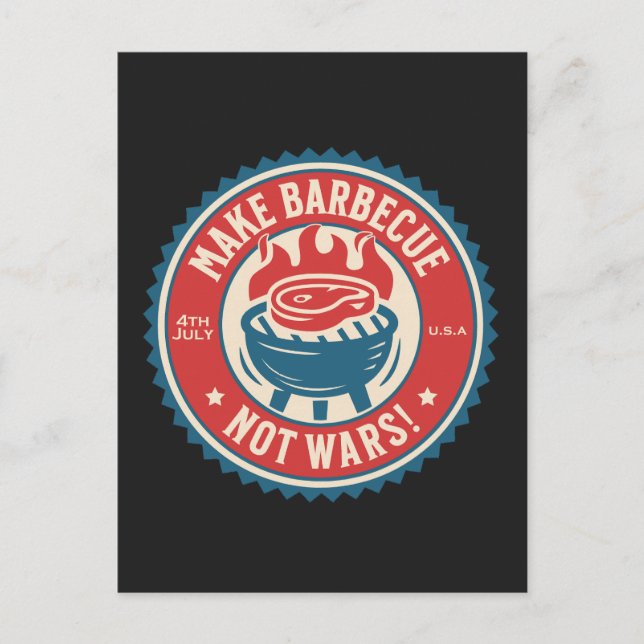 4th of July - Make Barbecue, Not Wars!  Vykort (Framsida)