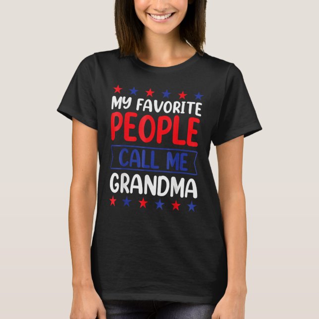 4th Of July  My Favorite People Call Me Grandma T Shirt (Framsida)