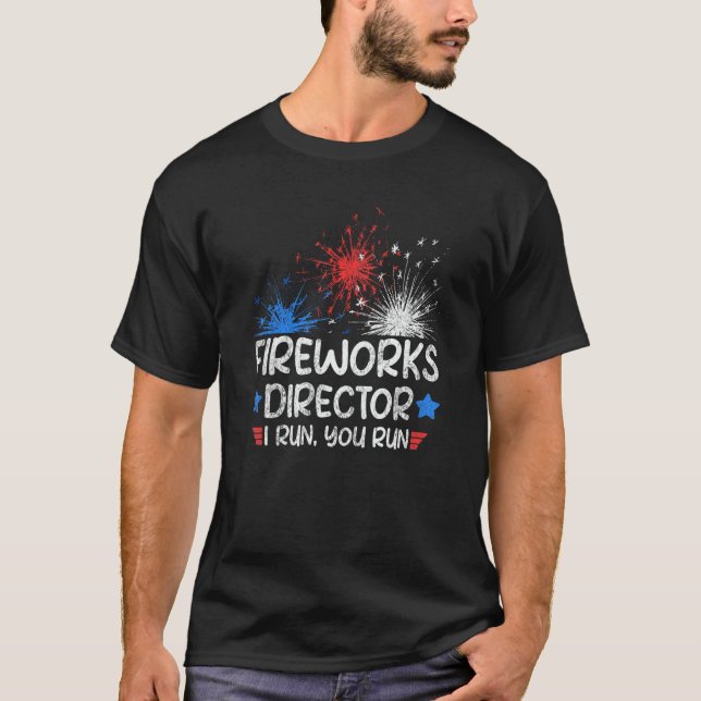 4th Of July Saying Fireworks Director If I Run You T Shirt (Framsida)