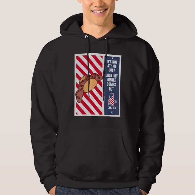 4th of July until my wiener comes out  4th of July Hoodie (Framsida)