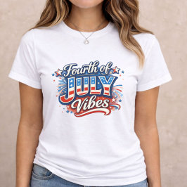 4th of July Vibes T Shirt
