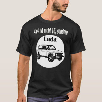 4x4 ist nicht 16, sondern Lada Niva Autoliebhaber T Shirt