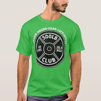 500 lbs Pound Klubb Gym Weightlift Dead Hiss Ben T Shirt