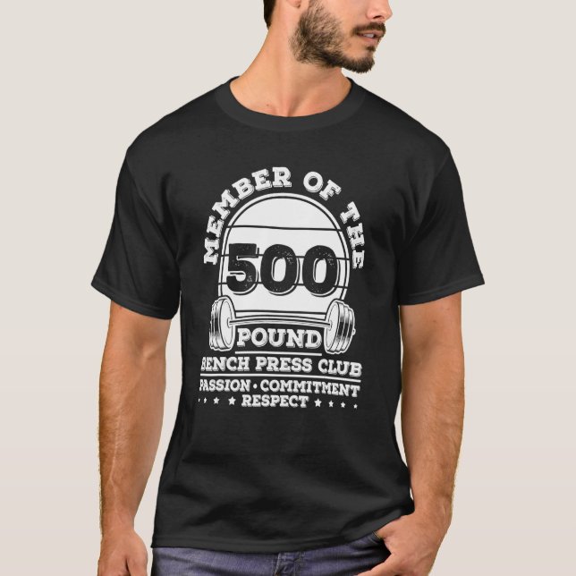 500 Pound Bench Press Weight Training Powerlifter T Shirt (Framsida)