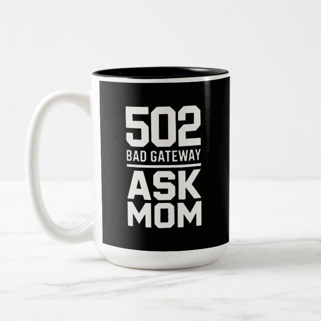 502 Bad Gateway Ask Mom Funny Programmer Mug Två-Tonad Mugg (Vänster)
