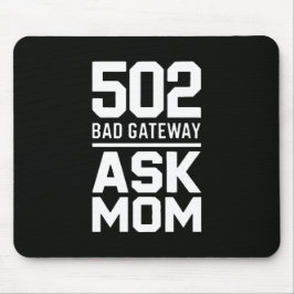 502 Bad Gateway Fråga Mamma Programmerare Skrivbor Musmatta