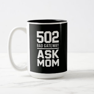 502 Bad Gateway Fråga Mamma Rolig Programmerare Mu Två-Tonad Mugg