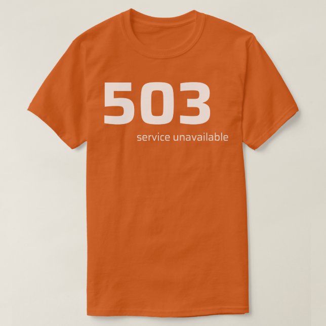 503 Tjänsten är inte tillgänglig TShirt T Shirt (Design framsida)