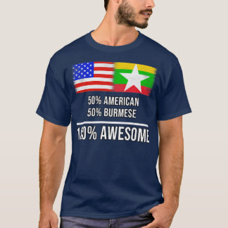 50 amerikanska 50 burmesiska 100 Fantastisk-gåvor  T Shirt