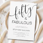 50 And Fabulous Birthday Party Inbjudningar<br><div class="desc">Fifty and Fabulous script,  black and white,  modern 50th birthday invitation that you can personalize and send out for your fiftieth birthday party celebration. The words "Fifty and Fabulous" are set using popular script font typography. The text colors can be changed using the edit menu.</div>