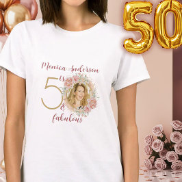50 and Fabulous Pink Floral Gold Photo Birthday T Shirt