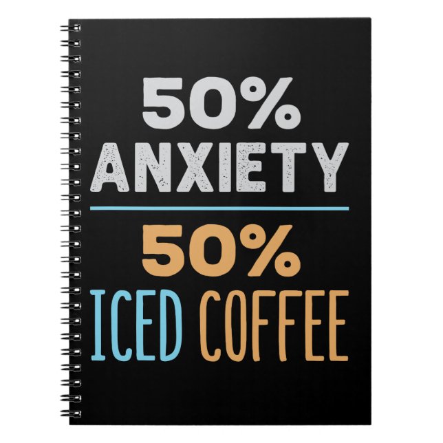 50% Ångest 50% Iced Coffee Anteckningsbok (Framsidan)