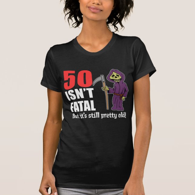 50 är den inte dödliga utan stilla gammala grymma t-shirt (Framsida)