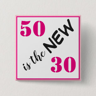 50 är den nya 30 Rosa födelsedagen Knapp