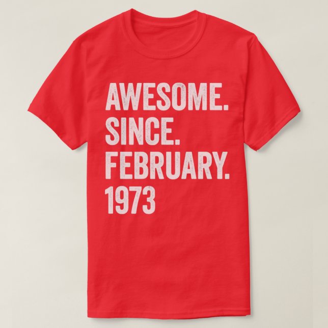 50 år Fantastisk sedan februari 1973 50:e födelsed T Shirt (Design framsida)