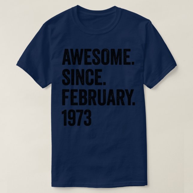50 år Fantastisk sedan februari 1973 50:e födelsed T Shirt (Design framsida)