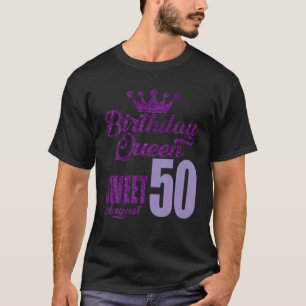 50 år gammal August Birthday Queen 50 Sweet for Wo T Shirt