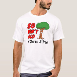 50 är inte gammal Träd Tee Shirt