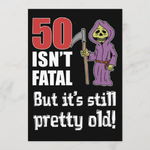 50 är inte ödesdigert, men gammal grej-reaper Inbj Inbjudningar