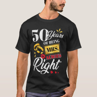 50 år som är Mrs. Alltid Höger Funny Par Ann T Shirt