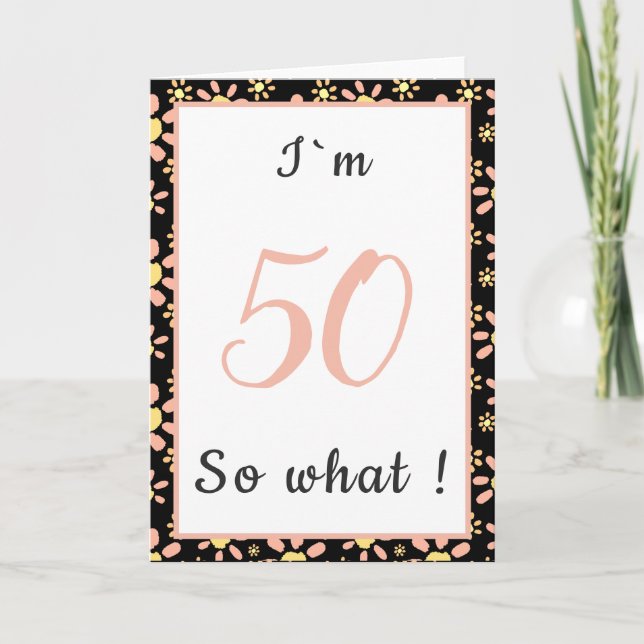 50-årsdag Roligt jag är 50 så vad Motivational Kort (Framsida)