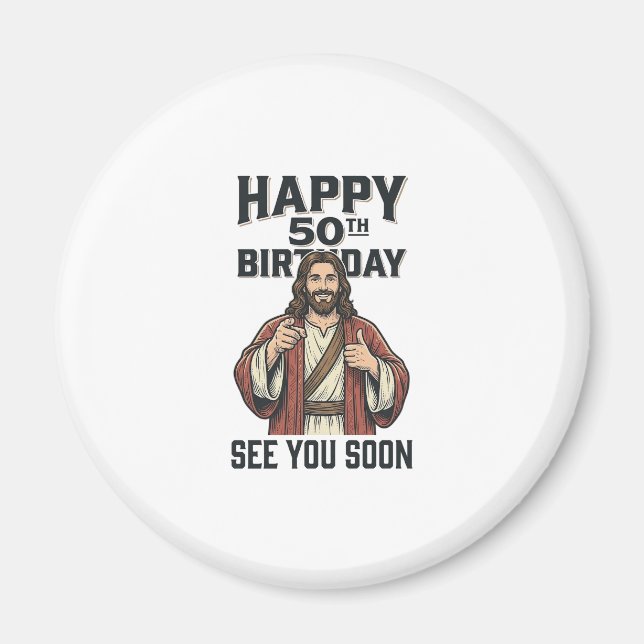 50-årsdag Se Dig Snart Religiöst Humor Design_ Magnet (Framsidan)