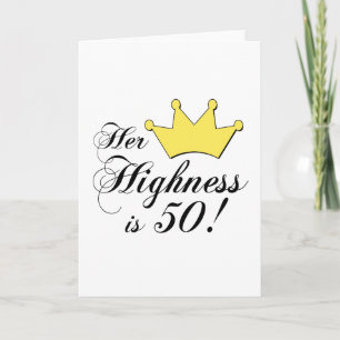 50-årsgåvor, hennes höghet är 50! kort